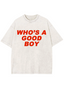 Who's A Good Boy Y2K Washed Tee