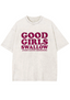 Good Girls Swallow Y2K Washed Tee