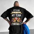 It's Ok If You Don't Like My Team 49Ers Graphic T-Shirt