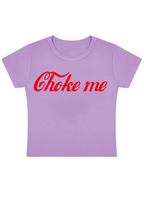 Choke Me Y2K Baby Tee