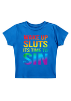 Wake Up Sluts Its Time To Sin Y2K Baby Tee