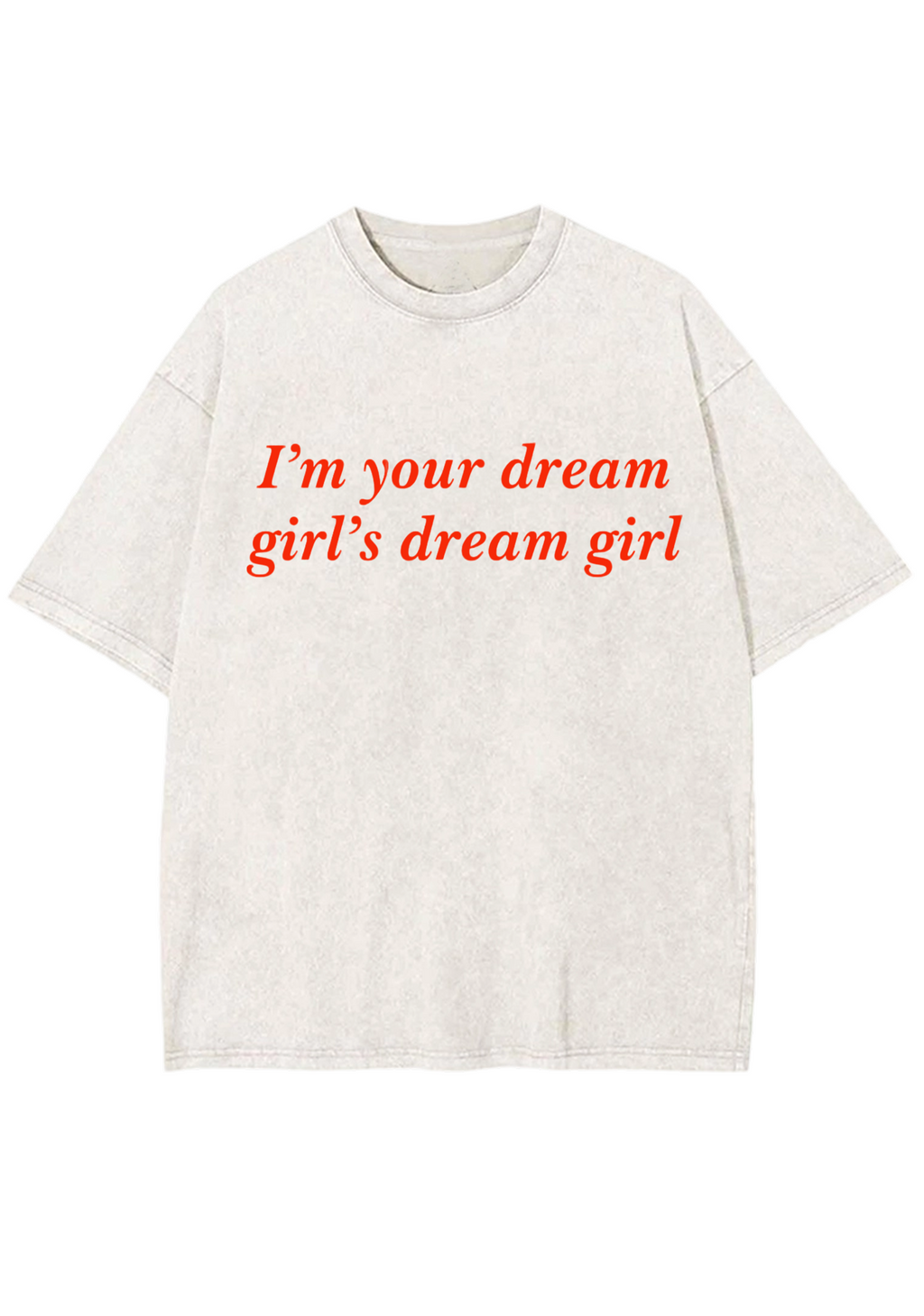 I'm Your Dream Girl's Dream Girl Y2K Washed Tee