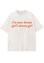 I'm Your Dream Girl's Dream Girl Y2K Washed Tee
