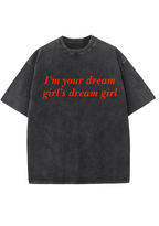 I'm Your Dream Girl's Dream Girl Y2K Washed Tee