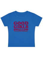 Good Girls Swallow Y2k Baby Tee