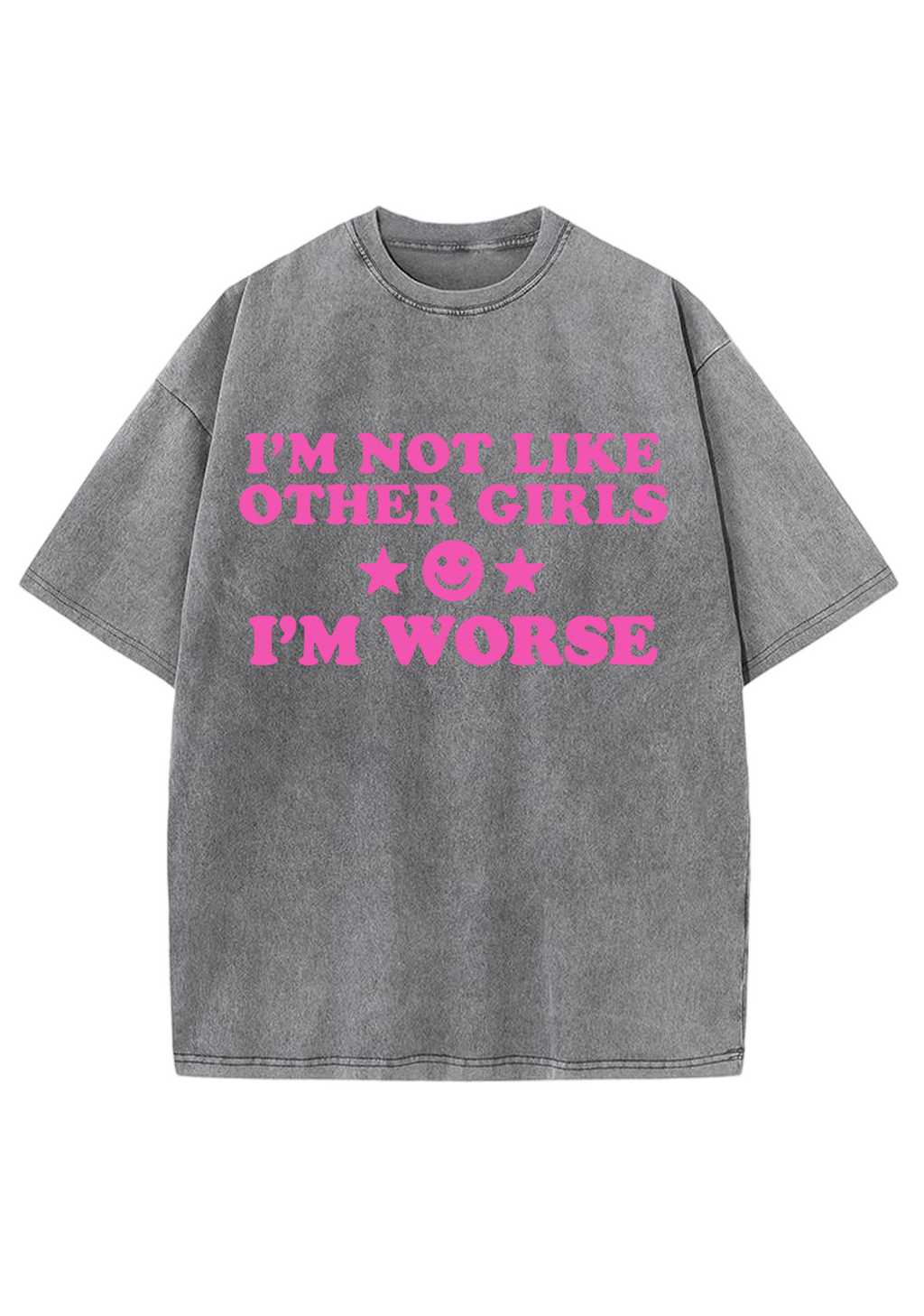 I'm Not Like Other Girls I'm Worse Y2K Washed Tee