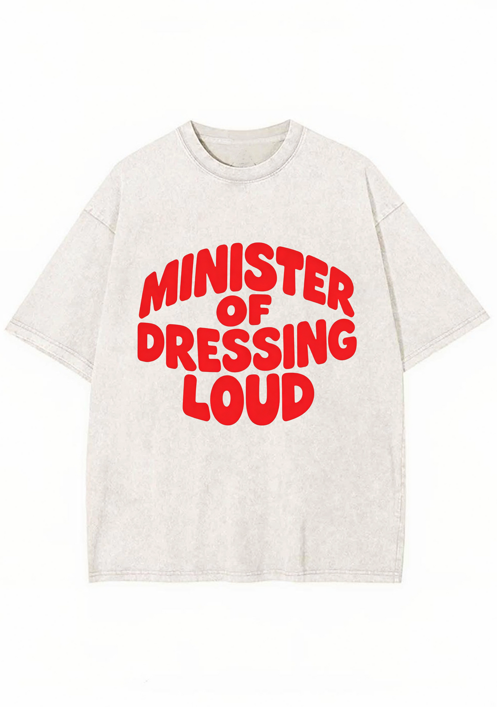 Minister Of Dressing Loud Washed Tee