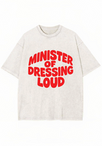Minister Of Dressing Loud Washed Tee