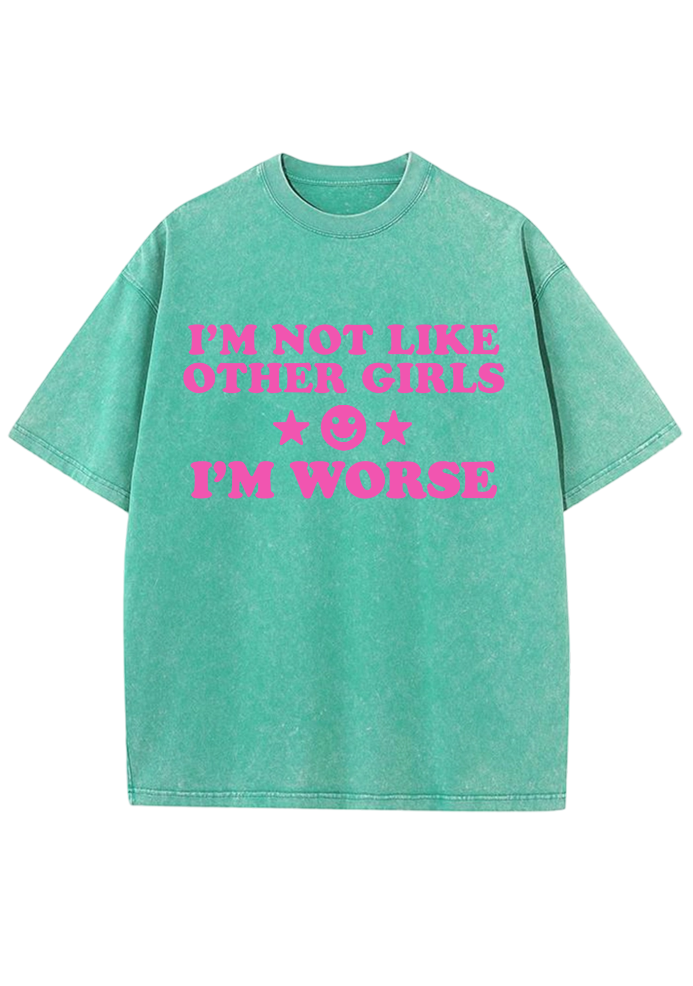 I'm Not Like Other Girls I'm Worse Y2K Washed Tee