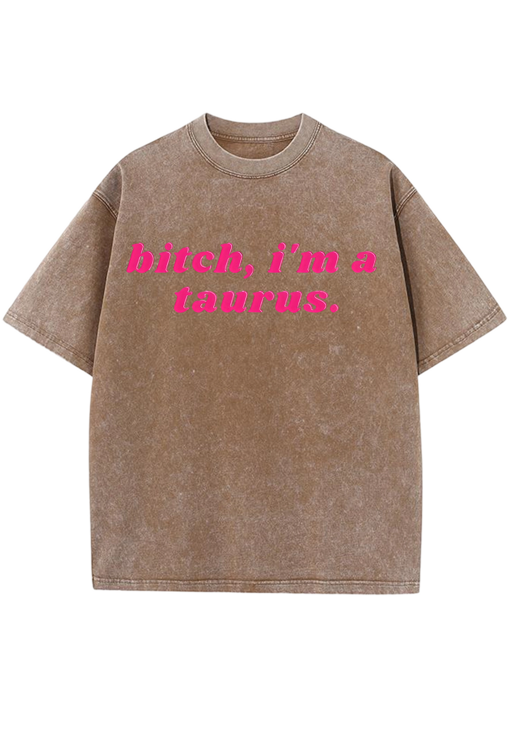 Bxxch, I'm A Taurus Y2K Washed Tee