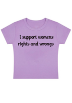 I Support Women Rights and Wongs Y2K Baby Tee