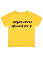 I Support Women Rights and Wongs Y2K Baby Tee