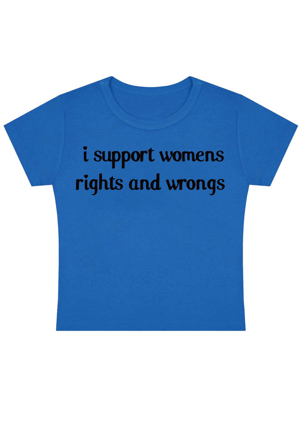 I Support Women Rights and Wongs Y2K Baby Tee