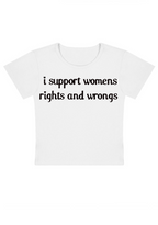 I Support Women Rights and Wongs Y2K Baby Tee