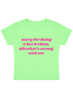Sorry For Being A Hot Lesbian Y2K Baby Tee