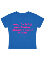 Sorry For Being A Hot Lesbian Y2K Baby Tee
