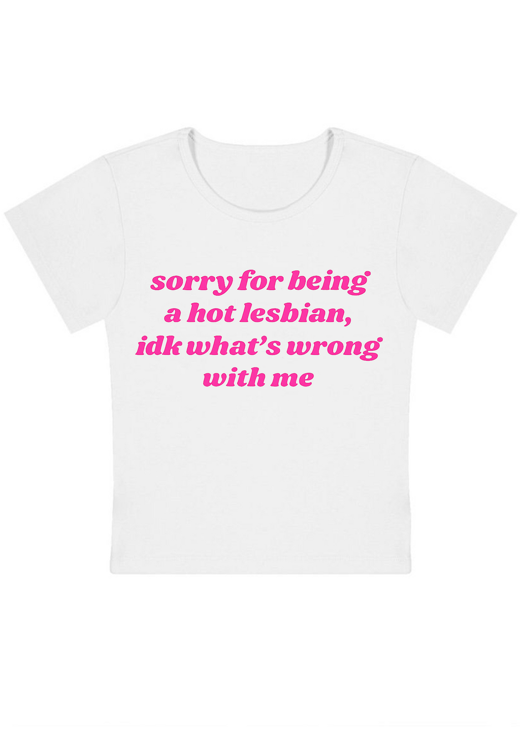 Sorry For Being A Hot Lesbian Y2K Baby Tee