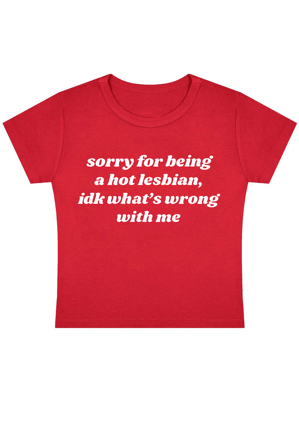 Sorry For Being A Hot Lesbian Y2K Baby Tee