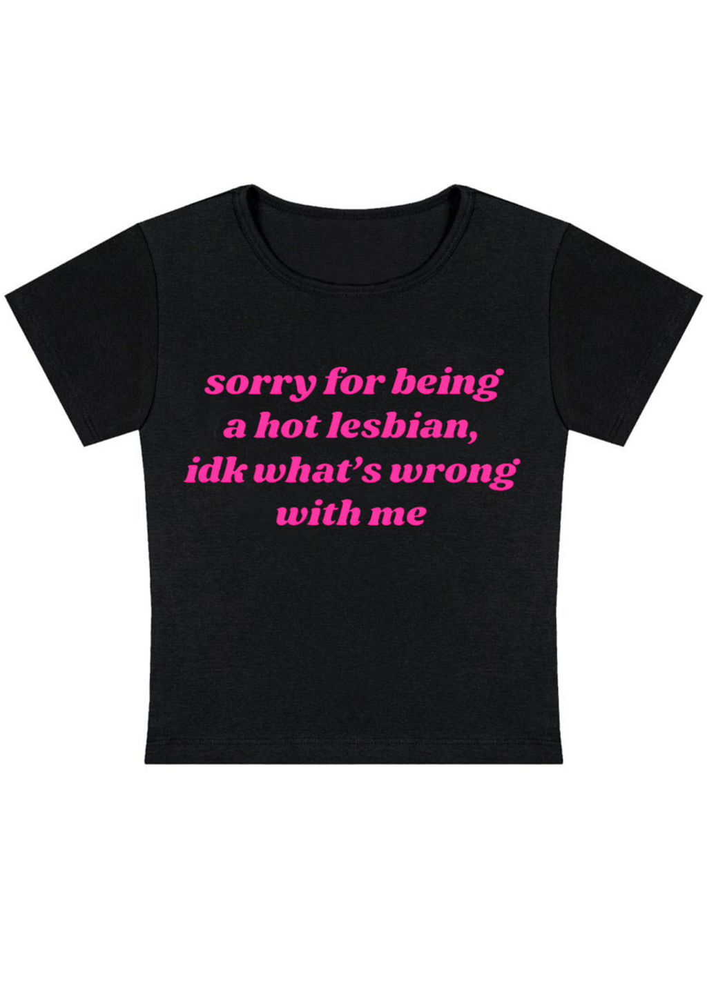 Sorry For Being A Hot Lesbian Y2K Baby Tee