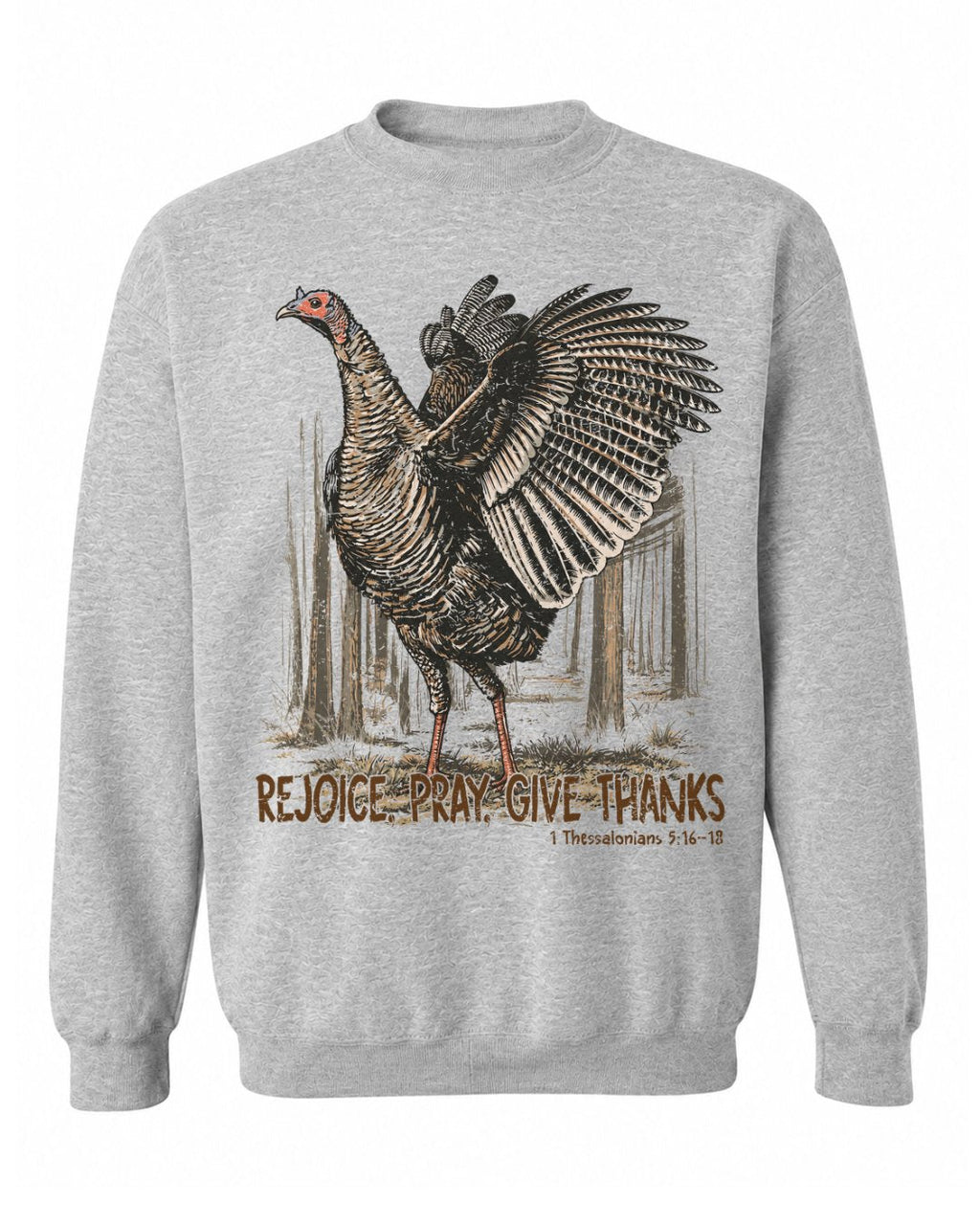 Rejoice, Pray, Give Thanks Sweatshirt