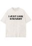 I Just Look Straight Y2K Washed Tee