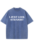 I Just Look Straight Y2K Washed Tee