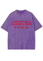 I Might Be A Handful But So Is This Ass Y2K Washed Tee