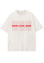 Good Luck Babe Y2K Washed Tee