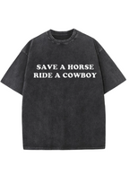 Save A Horse Ride A Cowboy Y2K Washed Tee