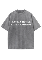 Save A Horse Ride A Cowboy Y2K Washed Tee