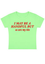 I May Be A Handful But So Are My Txxs Y2K Baby Tee