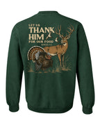 Let Us Thank Him For Our Food SWEATSHIRT