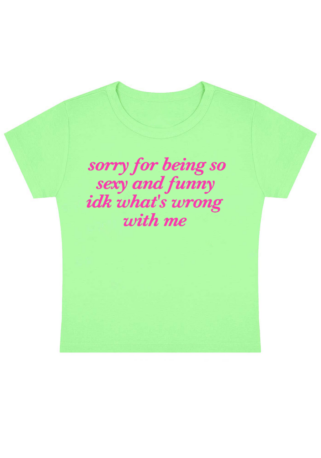 Sorry For Being So Sexy Y2K Baby Tee