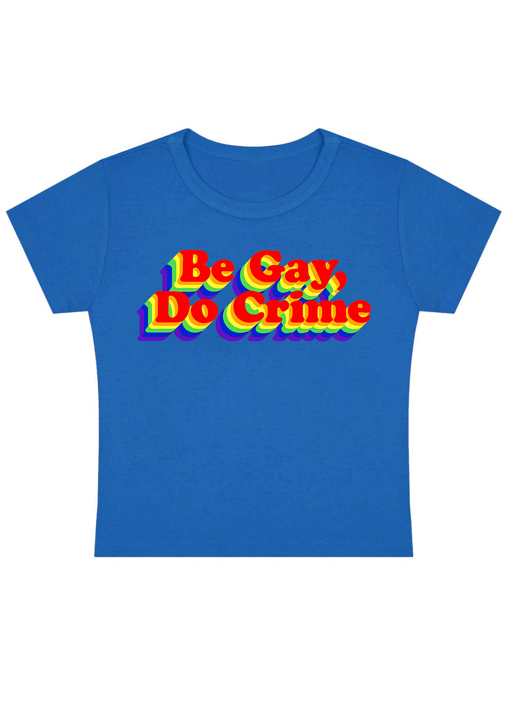 Be Gay Do Crime Y2K Baby Tee