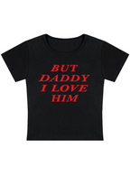 But Daddy I Love Him Y2K Baby Tee