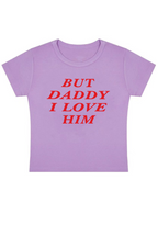 But Daddy I Love Him Y2K Baby Tee