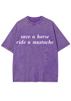 Save A Horse Ride A Mustache Y2K Washed Tee