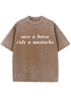 Save A Horse Ride A Mustache Y2K Washed Tee