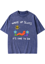 Wake Up Sluts Washed T-Shirt